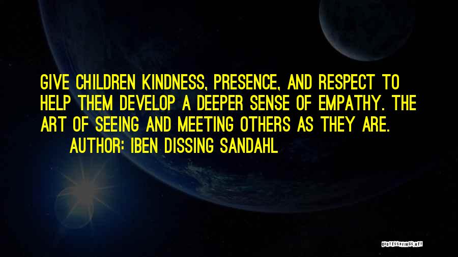 Kindness To Others Quotes By Iben Dissing Sandahl