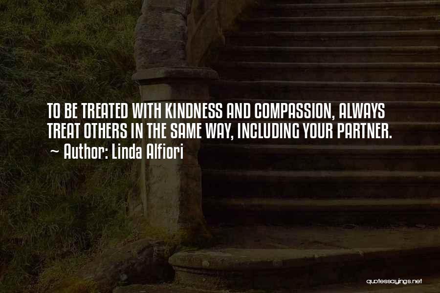 Kindness To Others Quotes By Linda Alfiori