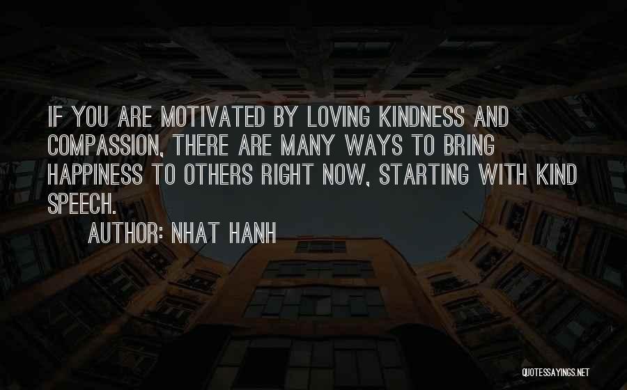 Kindness To Others Quotes By Nhat Hanh