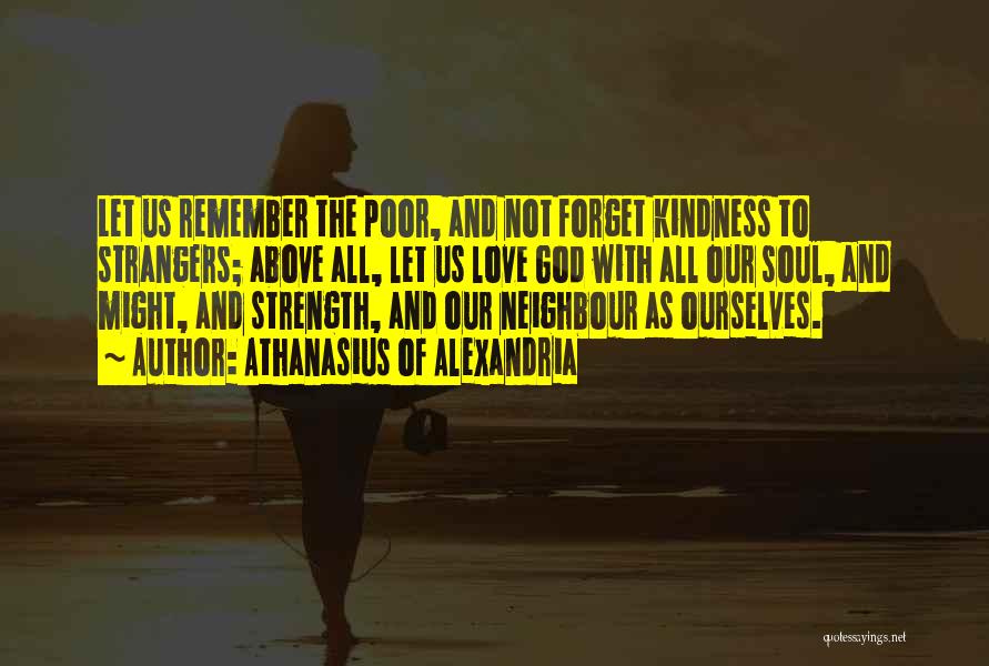 Kindness To Strangers Quotes By Athanasius Of Alexandria