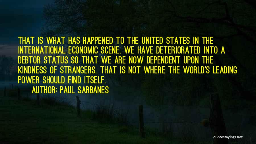 Kindness To Strangers Quotes By Paul Sarbanes