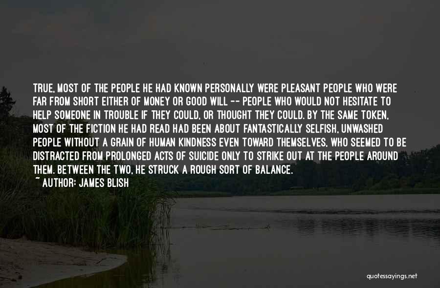 Kindness Toward Others Quotes By James Blish