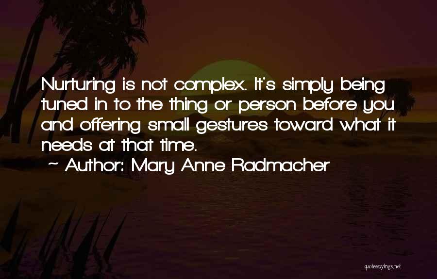 Kindness Toward Others Quotes By Mary Anne Radmacher