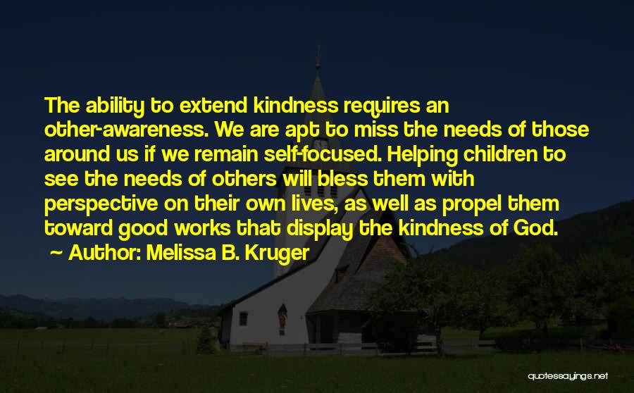 Kindness Toward Others Quotes By Melissa B. Kruger