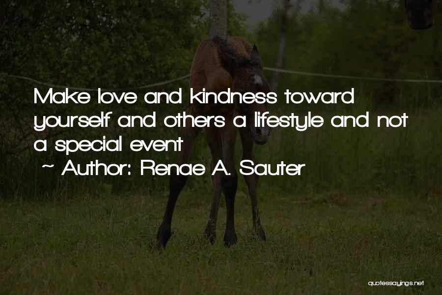 Kindness Toward Others Quotes By Renae A. Sauter