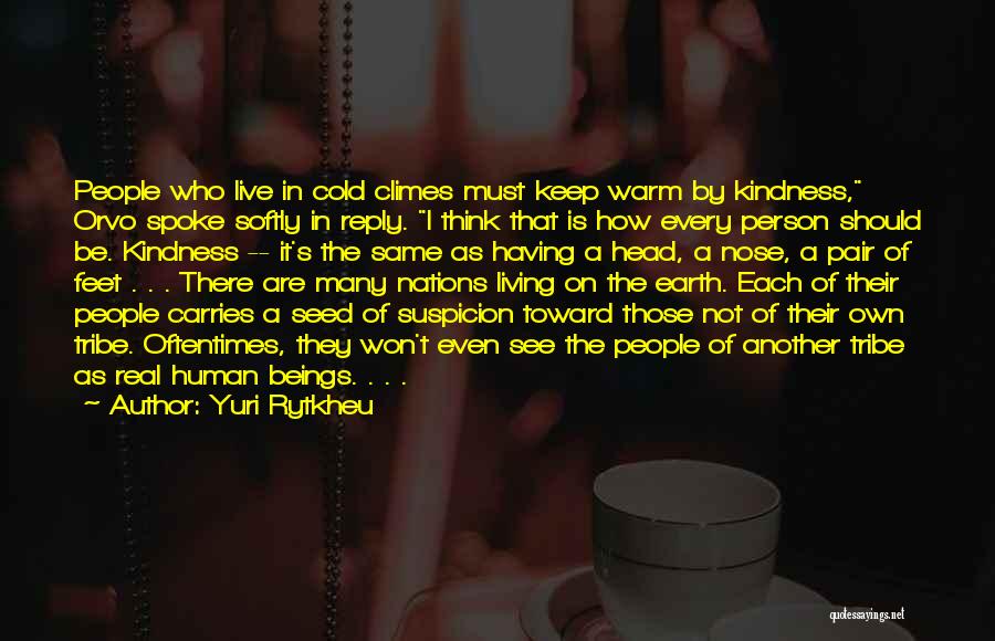 Kindness Toward Others Quotes By Yuri Rytkheu