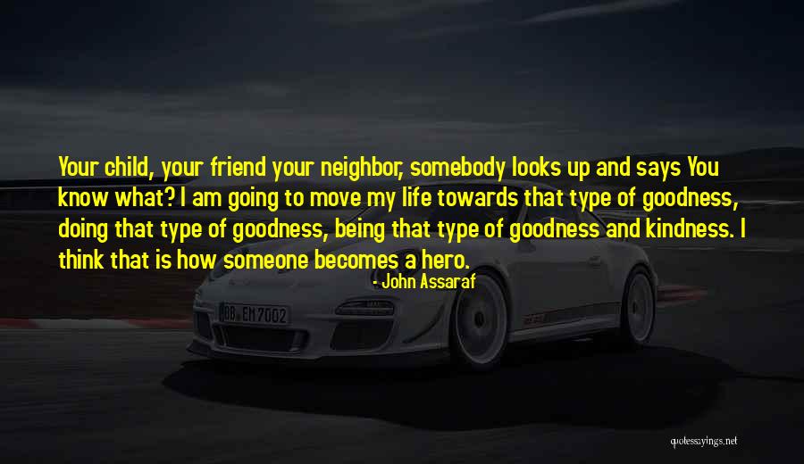 Kindness Towards Others Quotes By John Assaraf Kindness Towards Others Quotes By John Assaraf
