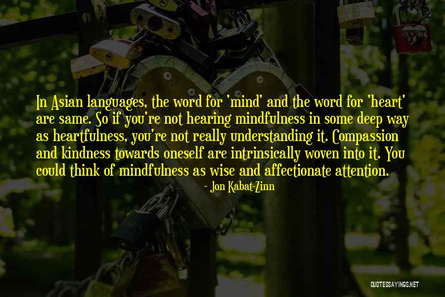 Kindness Towards Others Quotes By Jon Kabat-Zinn Kindness Towards Others Quotes By Jon Kabat-Zinn