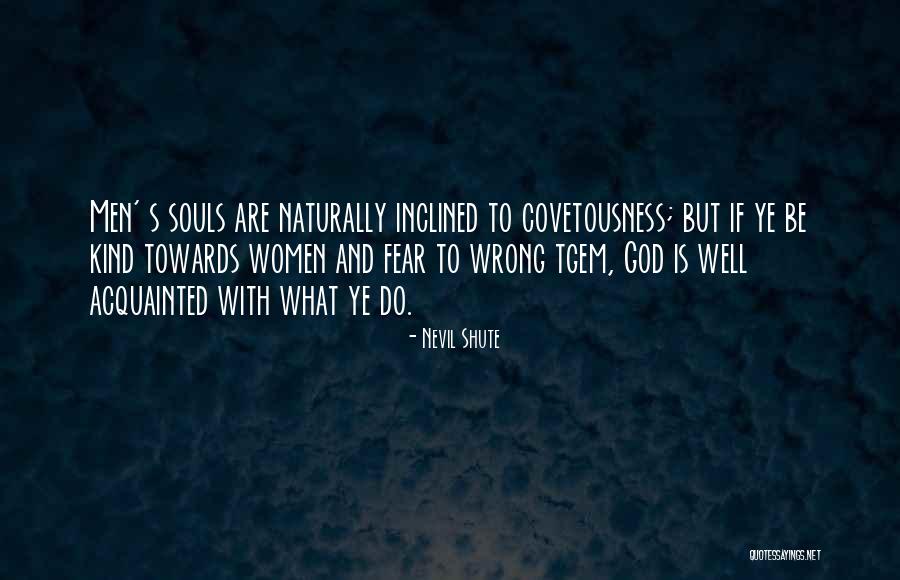 Kindness Towards Women Quotes By Nevil Shute Kindness Towards Women Quotes By Nevil Shute