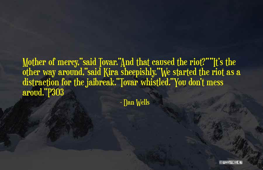 Kindrachuk Dentist Quotes By Dan Wells Kindrachuk Dentist Quotes By Dan Wells