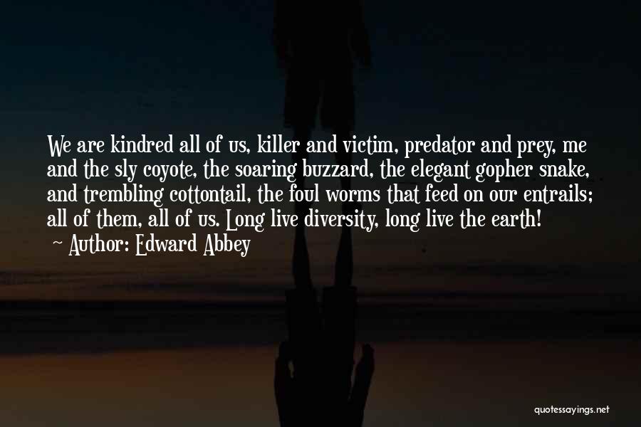 Kindred Kindred Quotes By Edward Abbey