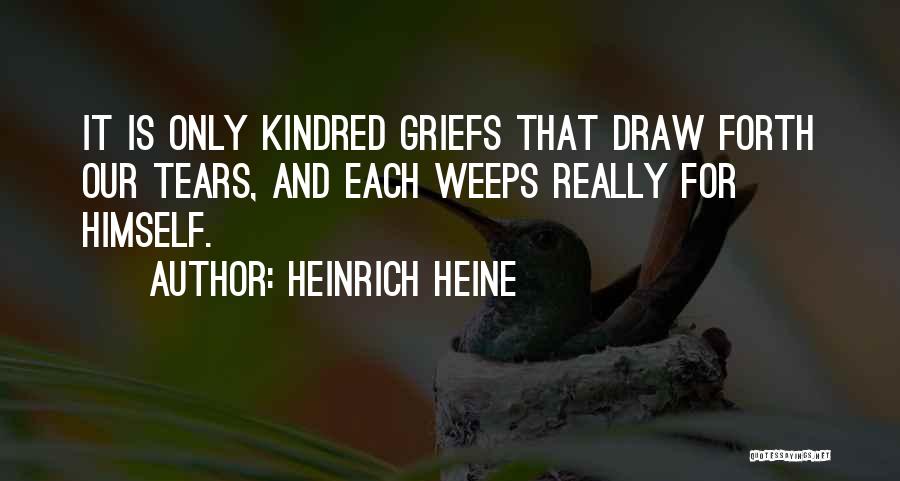 Kindred Kindred Quotes By Heinrich Heine