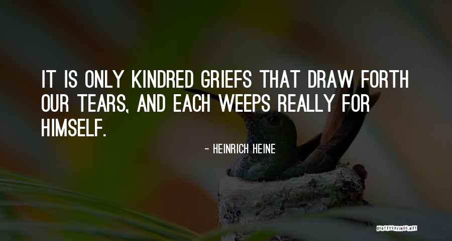 Kindred Kindred Quotes By Heinrich Heine