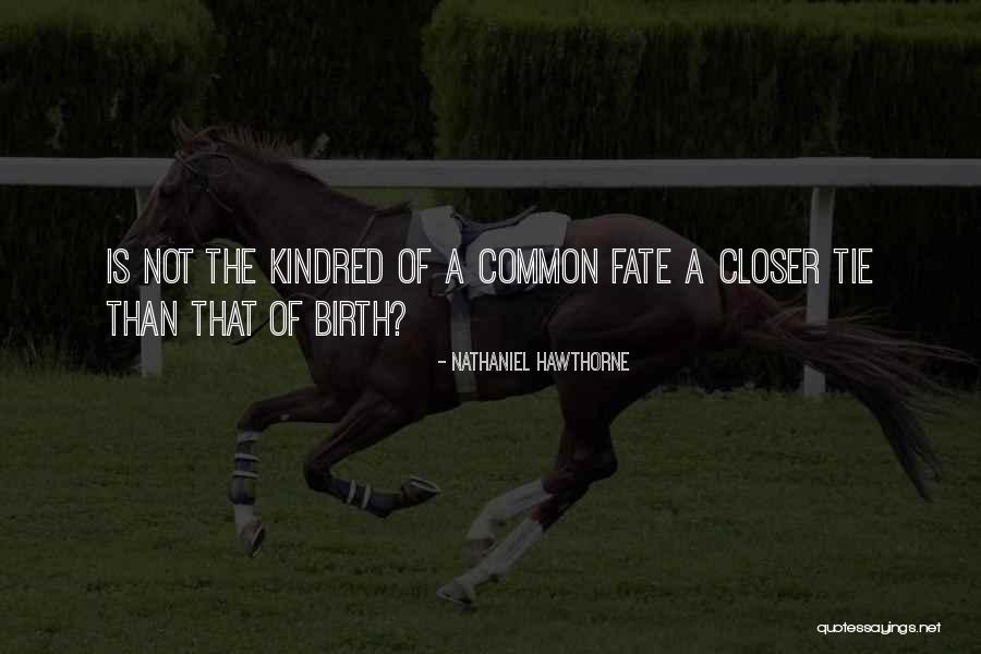 Kindred Kindred Quotes By Nathaniel Hawthorne