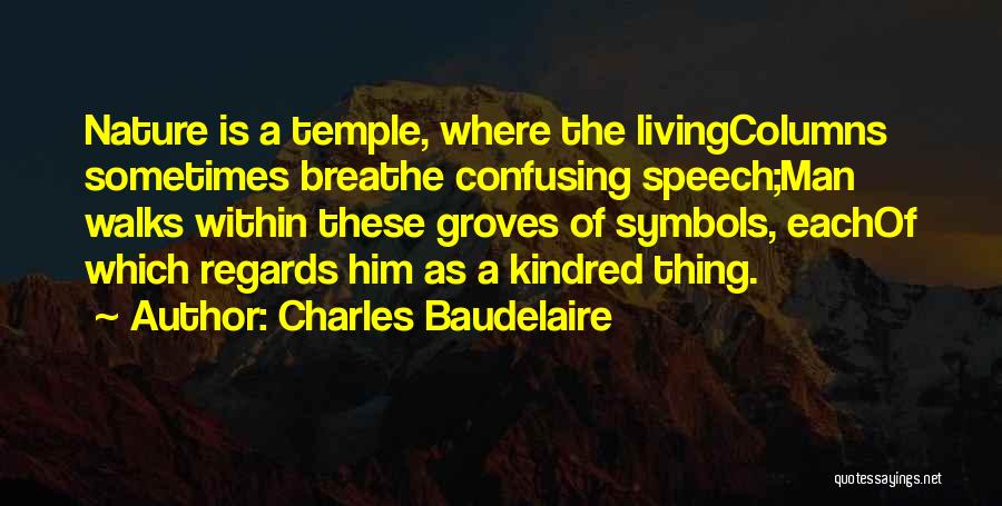 Kindred Quotes By Charles Baudelaire