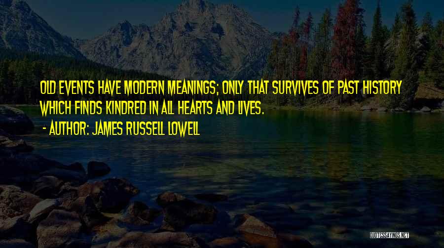 Kindred Quotes By James Russell Lowell