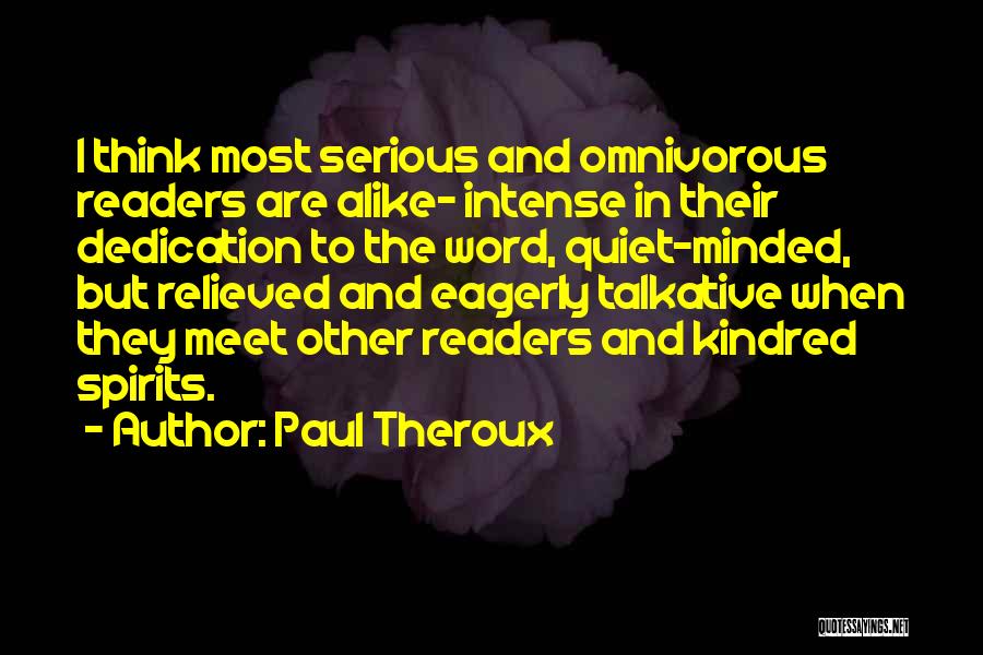 Kindred Quotes By Paul Theroux