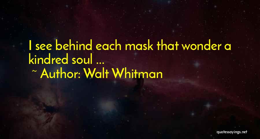 Kindred Quotes By Walt Whitman