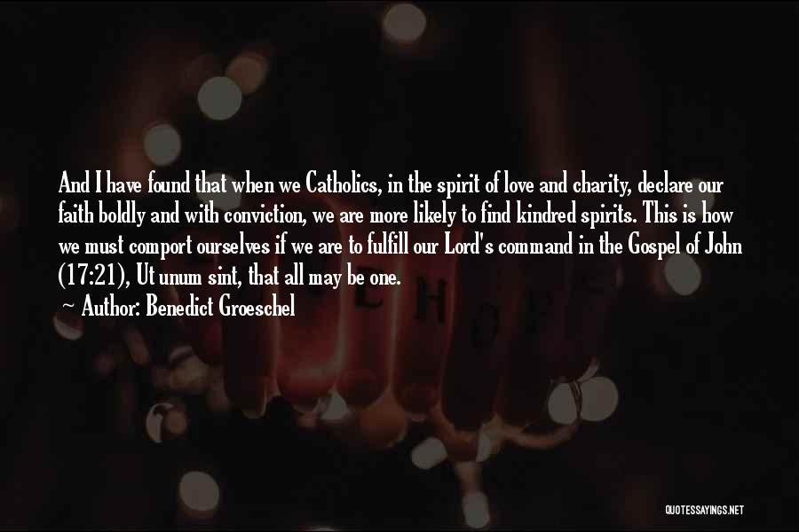 Kindred Spirits Quotes By Benedict Groeschel