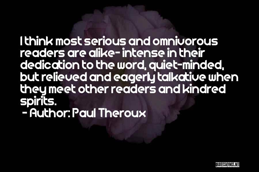 Kindred Spirits Quotes By Paul Theroux