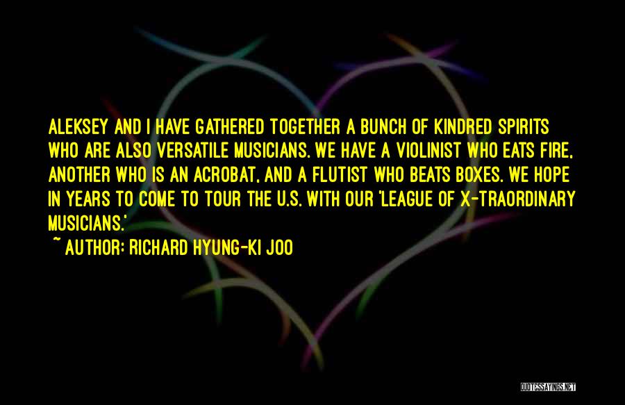 Kindred Spirits Quotes By Richard Hyung-ki Joo