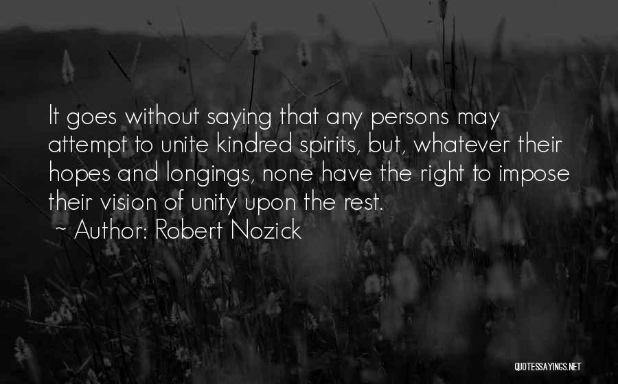 Kindred Spirits Quotes By Robert Nozick