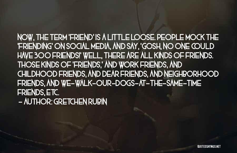 Kinds Of Friends Quotes By Gretchen Rubin