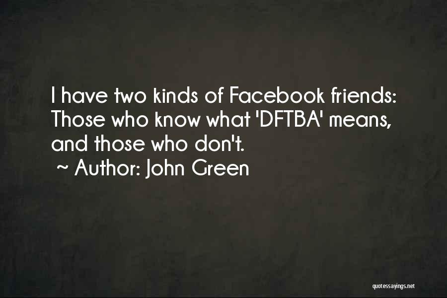 Kinds Of Friends Quotes By John Green