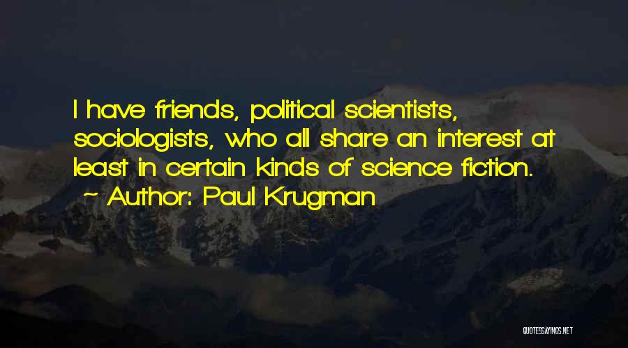 Kinds Of Friends Quotes By Paul Krugman