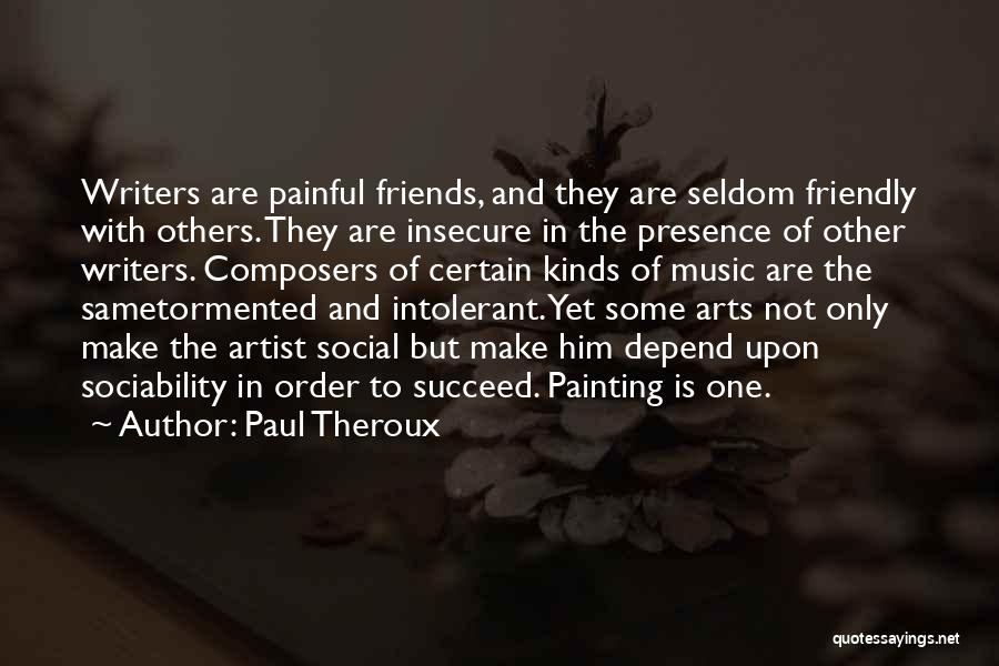 Kinds Of Friends Quotes By Paul Theroux