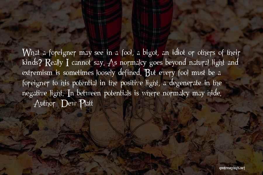 Kinds Quotes By Dew Platt