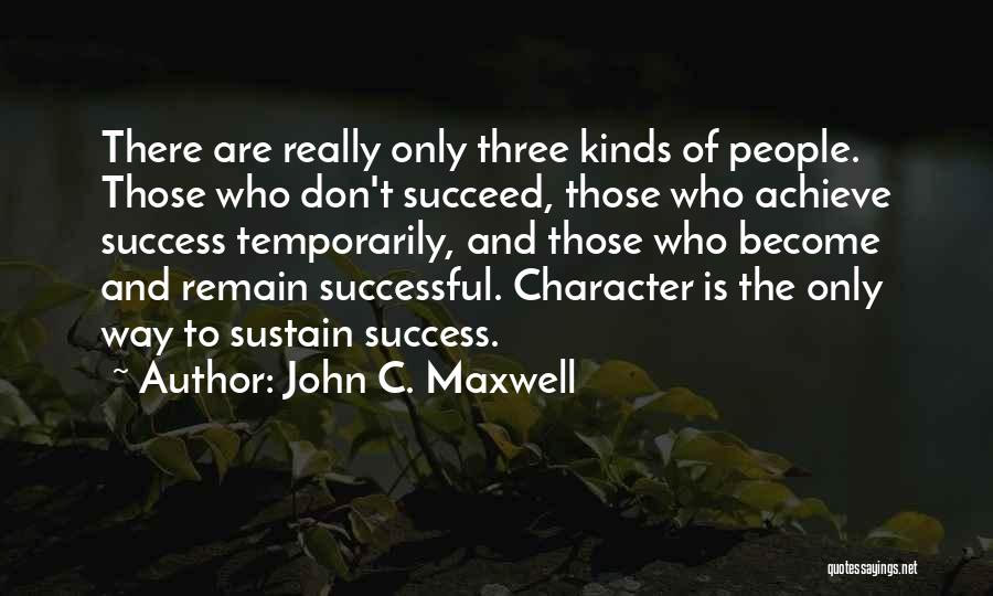 Kinds Quotes By John C. Maxwell