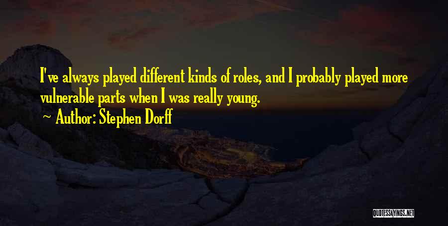 Kinds Quotes By Stephen Dorff