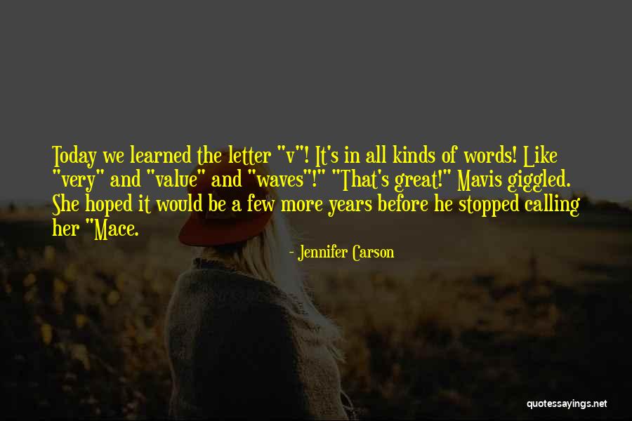 Kinds Words Quotes By Jennifer Carson Kinds Words Quotes By Jennifer Carson