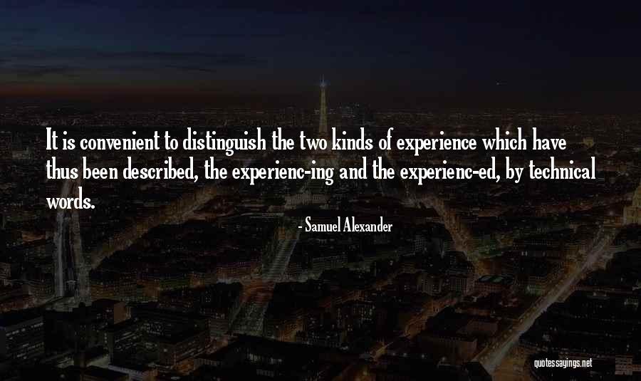 Kinds Words Quotes By Samuel Alexander Kinds Words Quotes By Samuel Alexander