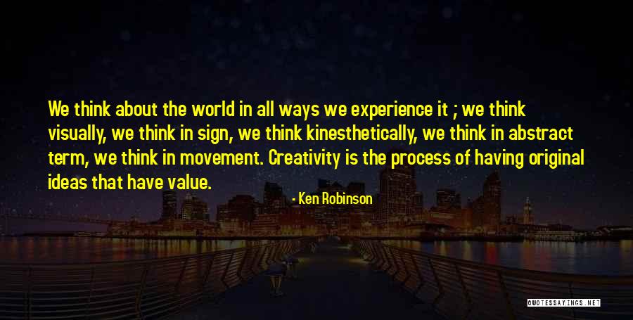 Kinesthetically Quotes By Ken Robinson Kinesthetically Quotes By Ken Robinson