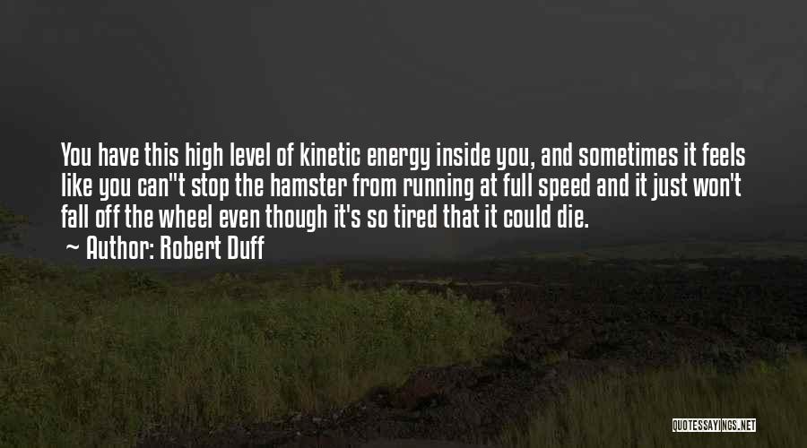 Kinetic Energy Quotes By Robert Duff