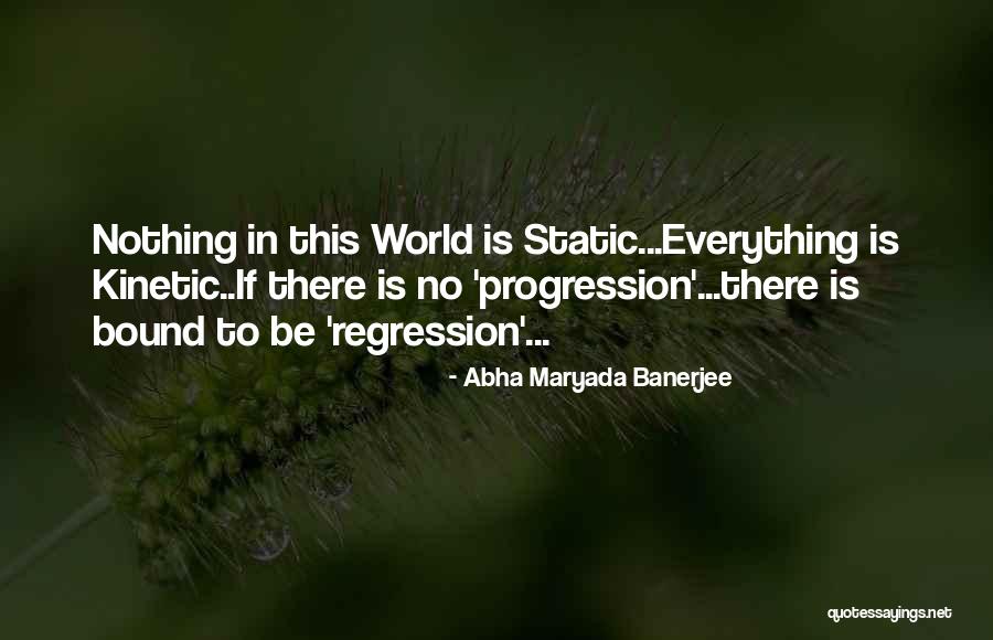 Kinetic Quotes By Abha Maryada Banerjee Kinetic Quotes By Abha Maryada Banerjee