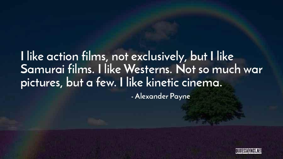 Kinetic Quotes By Alexander Payne Kinetic Quotes By Alexander Payne