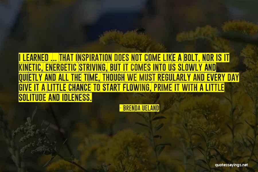 Kinetic Quotes By Brenda Ueland Kinetic Quotes By Brenda Ueland