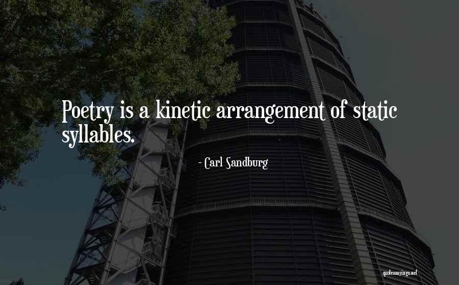 Kinetic Quotes By Carl Sandburg Kinetic Quotes By Carl Sandburg