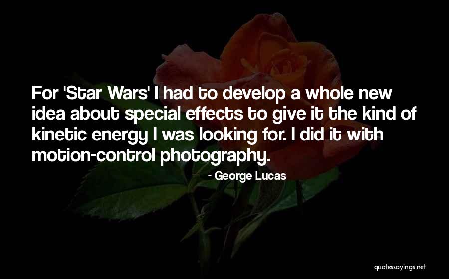 Kinetic Quotes By George Lucas Kinetic Quotes By George Lucas