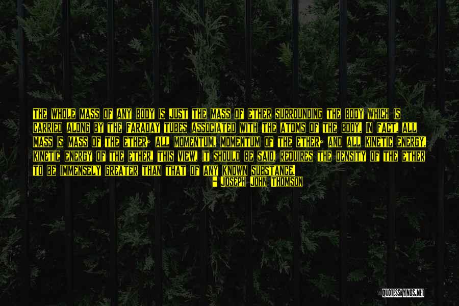 Kinetic Quotes By Joseph John Thomson Kinetic Quotes By Joseph John Thomson