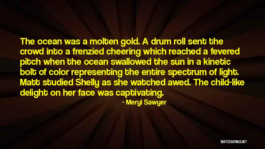 Kinetic Quotes By Meryl Sawyer Kinetic Quotes By Meryl Sawyer