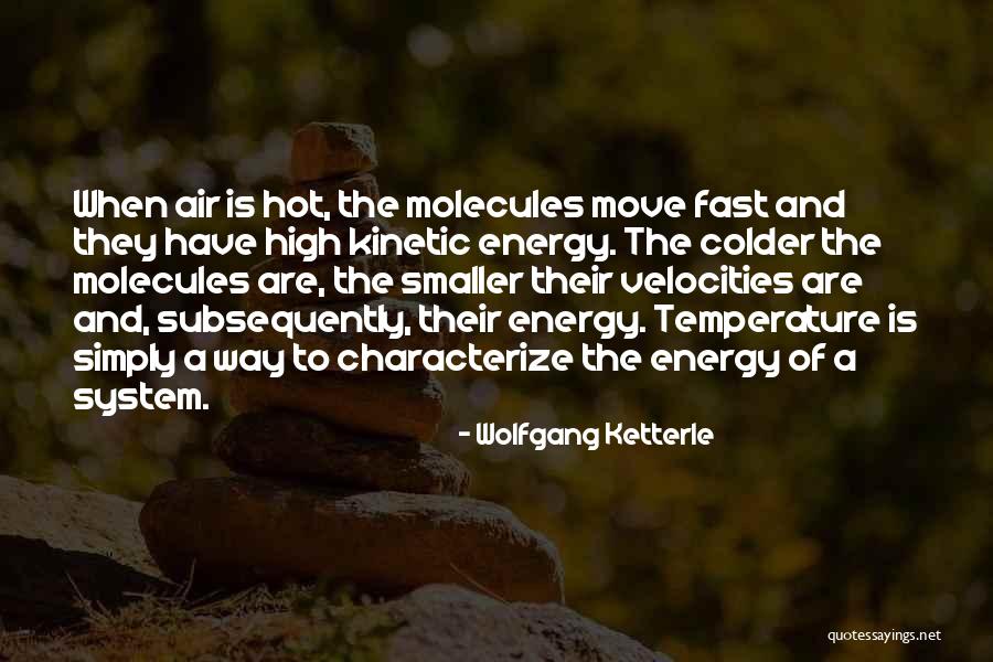 Kinetic Quotes By Wolfgang Ketterle Kinetic Quotes By Wolfgang Ketterle