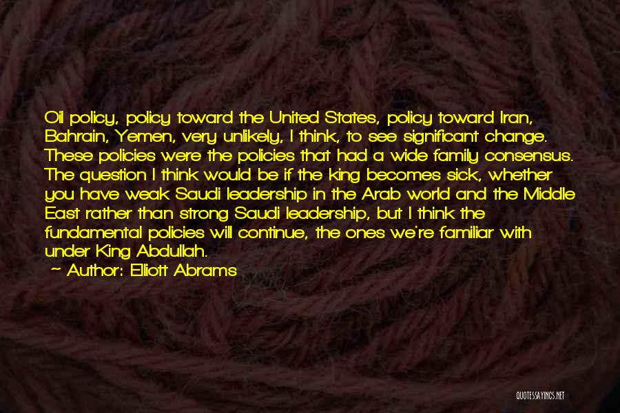 King Abdullah Quotes By Elliott Abrams