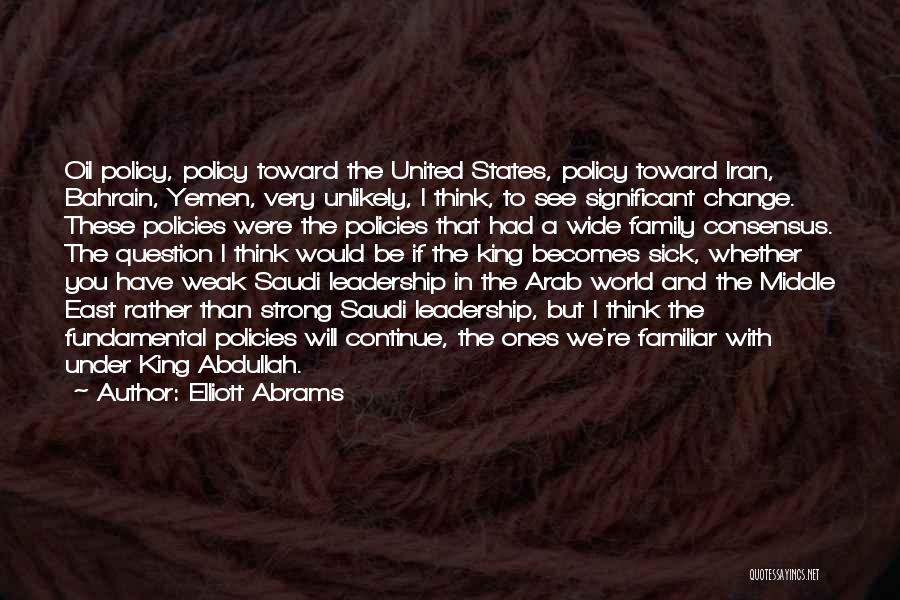 King Abdullah Saudi Quotes By Elliott Abrams