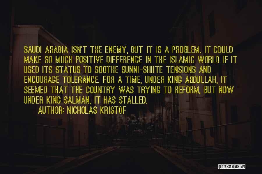 King Abdullah Saudi Quotes By Nicholas Kristof