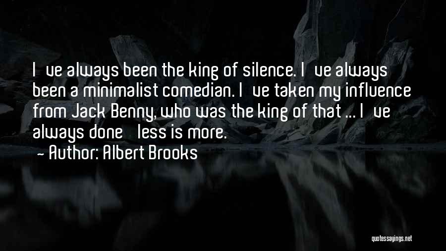 King Albert Quotes By Albert Brooks