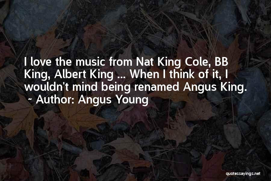 King Albert Quotes By Angus Young